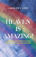 Heaven is Amazing 1947765108 Book Cover