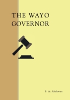 The Wayo Governor: A play from The Bright Jubilees 0645146943 Book Cover
