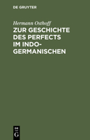 Zur Geschichte Des Perfects Im Indogermanischen: Mit Besonderer Rucksicht Auf Griechisch Und Lateinisch 1018382569 Book Cover