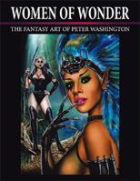 Women of Wonder: The Fantasy Art of Peter Washington 1796075841 Book Cover
