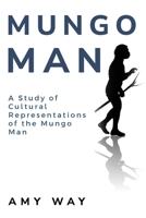 A Study of the Cultural Representations of Mungo Man 1835205534 Book Cover