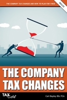 The Company Tax Changes and How to Plan for Them 1911020757 Book Cover