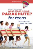 What Color Is Your Parachute for Teens: Discovering Yourself, Defining Your Future (What Color Is Your Parachute for Teens) 158008141X Book Cover