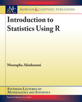 Introduction to Statistics Using R (Synthesis Lectures on Mathematics and Statistics) 1681735091 Book Cover