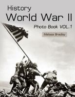 History World War II Photo Book Vol.1: WWII Documentary, WWII Books for Kids, Military History, United States History, World War Suspenders, World War Two Books, World War 2 for Kids, WWII Era Books,  1546710183 Book Cover