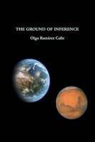 The Ground of Inference: A Study 1499165439 Book Cover