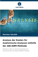 Analyse der Kosten für medizinische Analysen mithilfe der ABC/ABM-Methode 6206243303 Book Cover