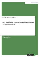 Der weibliche Vampir in der Literatur des 19. Jahrhunderts 3640268326 Book Cover