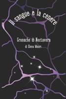 Il Sangue e la Cenere: Cronache di Noctavera (Italian Edition) B0GCHCXVM5 Book Cover