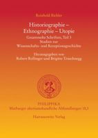 Historiographie - Ethnographie - Utopie: Gesammelte Schriften, Teil 3. Studien Zur Wissenschafts- Und Rezeptionsgeschichte 3447061456 Book Cover