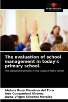 The evaluation of school management in today's primary school.: The educational process in the Cuban primary school 6203408956 Book Cover
