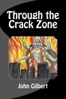 Through the Crack Zone 1511989777 Book Cover