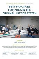 Best Practices for Yoga in the Criminal Justice System (Yoga Service Best Practice Guides) (Volume 3) 1979840393 Book Cover