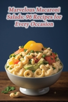 Marvelous Macaroni Salads: 96 Recipes for Every Occasion B0CFCVJGSL Book Cover
