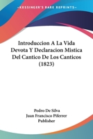 Introduccion A La Vida Devota Y Declaracion Mistica Del Cantico De Los Canticos (1823) 1161211438 Book Cover