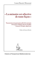« La mémoire est sélective de toute façon »: Transmission intergénérationnelle de la mémoire de la guerre d'Algérie dans les familles françaises ... Méditerranéennes) (French Edition) 2336437635 Book Cover