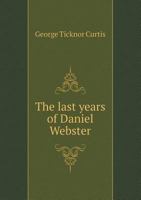 The Last Years of Daniel Webster 5518666918 Book Cover