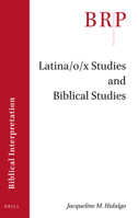Latina/o/x Studies and Biblical Studies (Brill Research Perspectives in Humanities and Social Sciences) 9004430067 Book Cover