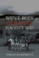 We've Been Kidnapped - Haven't We? 1035848783 Book Cover