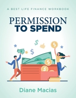 Permission To Spend: A Best Life Finance Workbook 1098349563 Book Cover