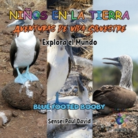 Nin~os en la Tierra - Aventuras de vida Silvestre - Explora el Mundo Blue Footed Booby - Ecuador (Spanish Edition) 1778486150 Book Cover