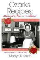 Ozarks Recipes: Momma's, Mine, and Others' ...and Maybe a "tale or Two" 1533608199 Book Cover