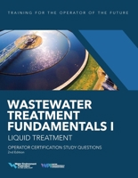Wastewater Treatment Fundamentals I?Liquid Treatment Operator Certification Study Questions 1572784563 Book Cover