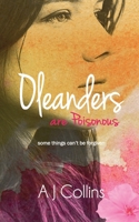 Oleanders are Poisonous: Some things can't be forgiven 0995414017 Book Cover