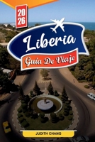 GUÍA DE VIAJE LIBERIA 2026: Descubre gemas ocultas, monumentos históricos, consejos de viaje y experiencias vacacionales inolvidables B0FSY8TXZ8 Book Cover