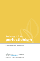 Insight into Perfectionism (Waverley Abbey Insight Series) 1782591206 Book Cover