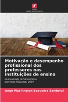 Motivação e desempenho profissional dos professores nas instituições de ensino 6205316307 Book Cover