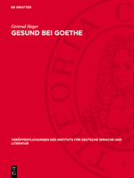 Gesund Bei Goethe: Eine Wortmonographie 3112747429 Book Cover