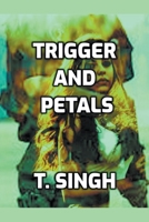 Trigger and Petals B0C8Y89PQY Book Cover