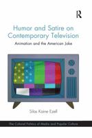 Humor and Satire on Contemporary Television: Animation and the American Joke 0367596598 Book Cover