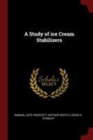 A Study of ice Cream Stabilizers 1016010222 Book Cover