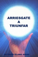 Arriesgate a Triunfar 1105296253 Book Cover