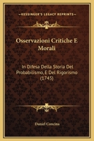 Osservazioni Critiche E Morali: In Difesa Della Storia Del Probabilismo, E Del Rigorismo (1745) 1120666090 Book Cover