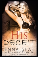 His Deceit: A Romantic Suspense (Deceit Series) B085RNKRMW Book Cover
