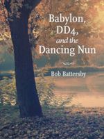 Babylon, Dd4, and the Dancing Nun 1491733012 Book Cover