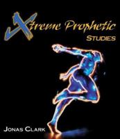 Extreme Prophetic Studies 1886885192 Book Cover