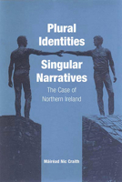 Plural Identities - Singular Narratives: The Case of Northern Ireland 1571813144 Book Cover