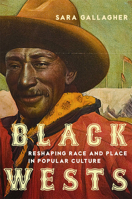 Black Wests: Reshaping Race and Place in Popular Culture (Volume 2) (The Popular West) 0806195436 Book Cover