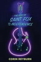 The Rise of Saint Fox and The Independence 1947021230 Book Cover