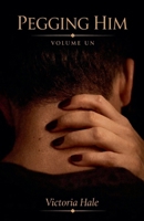 Pegging Him Volume Un (French Edition) B0GS1PRBZZ Book Cover