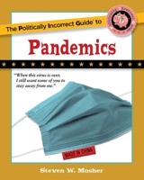 The Politically Incorrect Guide to Pandemics 1684512611 Book Cover