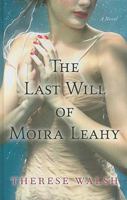 The Last Will of Moira Leahy 0307461572 Book Cover