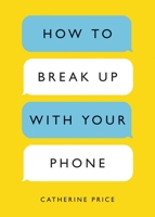 How to Break Up with Your Smartphone 039958112X Book Cover