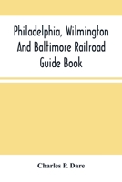 Philadelphia, Wilmington And Baltimore Railroad Guide Book 9354503632 Book Cover