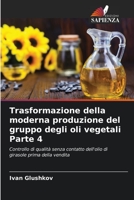 Trasformazione della moderna produzione del gruppo degli oli vegetali Parte 4 6204103873 Book Cover