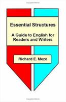 Essential Structures: A Guide to English for Readers and Writers 1581127472 Book Cover